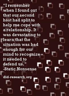 A quote attributed to Static Nonsense which reads: "I remember when I found out that our second host had split to help me cope with a relationship. It was devastating to learn that the situation was bad enough for our mind to recognize it needed to defend us."